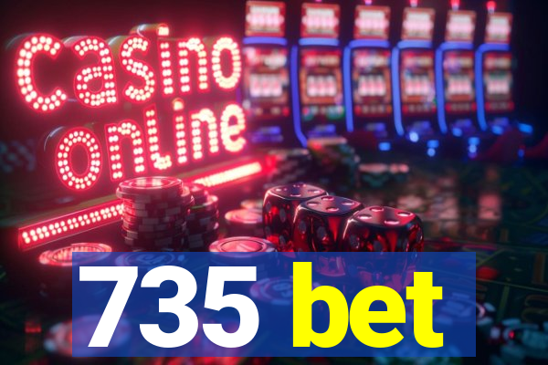 735 bet